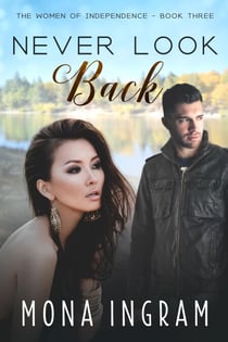 Never Look Back - The Women of Independence, #3