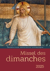 Missel des dimanches 2025 - Nouvelle traduction du Missel romain - Année liturgique du 1er décembre 2024 au 30 novembre 2025 - Lectures de l’année C
