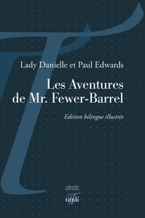 Les Aventures de Mr. Fewer-Barrel - Edition bilingue illustrée