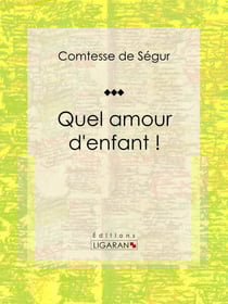 Quel amour d'enfant ! - Roman jeunesse