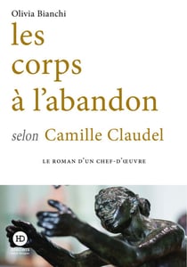 Les corps à l'abandon selon Camille Claudel
