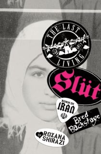 The Last Living Slut - Born in Iran, Bred Backstage