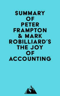 Summary of Peter Frampton & Mark Robilliard's The Joy of Accounting