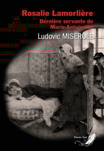 Rosalie Lamorlière - Dernière servante de Marie-Antoinette