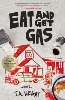 Eat and Get Gas - A Novel