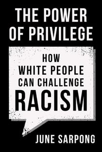 The Power of Privilege - How white people can challenge racism