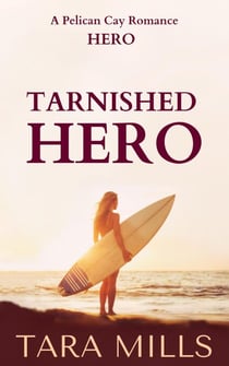 Tarnished Hero - Pelican Cay Series, #2