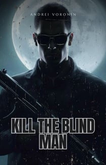 Kill the Blind Man - Blind, #10
