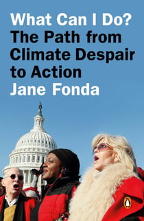 What Can I Do? - The Path from Climate Despair to Action