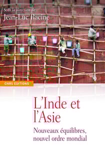 L’Inde et l’Asie - Nouveaux équilibres, nouvel ordre mondial