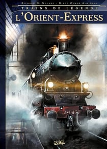 Trains de légende T01 - L'Orient-Express