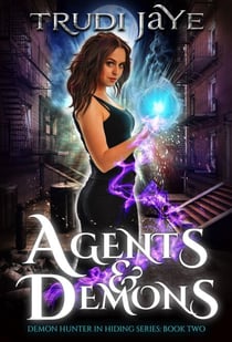Agents & Demons - Demon Hunter in Hiding, #2