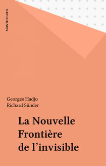 La Nouvelle Frontière de l'invisible