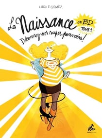 La Naissance en BD - Tome I - Découvrez vos super pouvoirs !