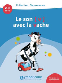 Je prononce le son [v] avec la vache