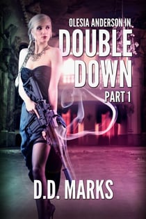 Double Down Part 1: Olesia Anderson Thriller #4.1 - Olesia Anderson