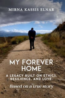 My Forever Home: A Legacy Built On Ethics, Resilience, And Love