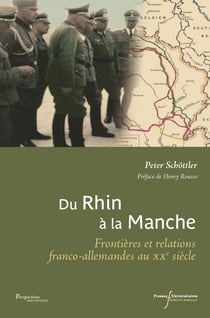 Du Rhin à la Manche - Frontières et relations franco-allemandes au XXe siècle
