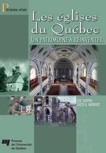 Les églises du Québec - Un patrimoine à réinventer