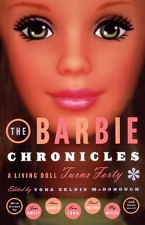 The Barbie Chronicles - A Living Doll Turns Forty