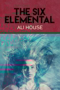 The Six Elemental - The Six Elemental, #1