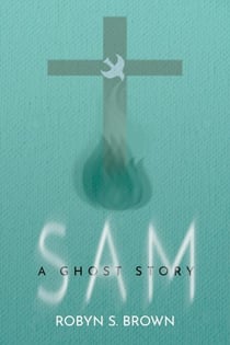 Sam. A Ghost Story