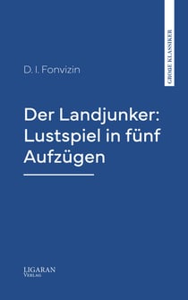 Der Landjunker: Lustspiel in fünf Aufzügen