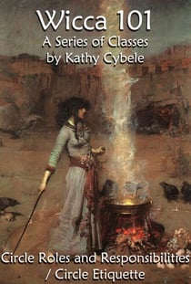 Circle Roles and Responsibilities / Circle Etiquette (Wicca 101 - Lecture Notes) - Wicca 101 - Lecture Notes, #5