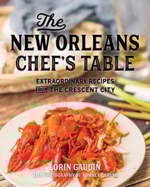 The New Orleans Chef's Table - Extraordinary Recipes From The Crescent City