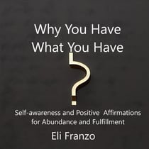 Why You Have What You Have