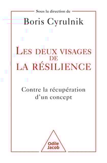 Les Deux Visages de la résilience - Contre la récupération d'un concept
