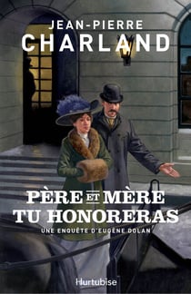 Père et mère tu honoreras - Une enquête d’Eugène Dolan
