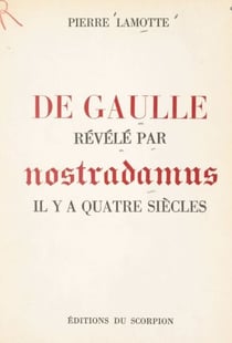 De Gaulle révélé par Nostradamus il y a quatre siècles