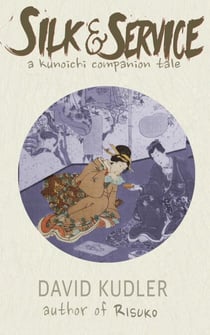 Silk & Service: A Polite Assassin - Kunoichi Companion Tales, #2