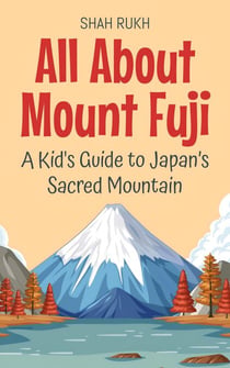 All About Mount Fuji: A Kid's Guide to Japan’s Sacred Mountain - Educational Books For Kids, #30