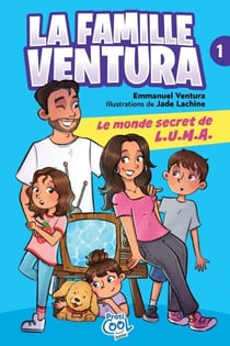 La famille Ventura tome 1 - Le monde secret de L.U.M.A