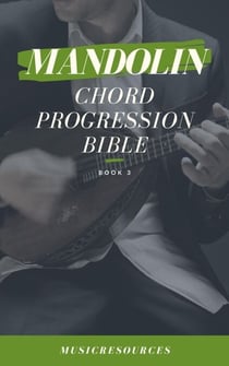 Mandolin Songwriter’s Chord Progression Bible - Mandolin Songwriter’s Chord Progression Bible, #3