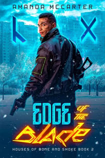 Edge of the Blade: Houses of Bone and Smoke Book 2 - Houses of Bone and Smoke, #2