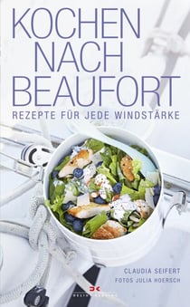 Kochen nach Beaufort - Rezepte für jede Windstärke