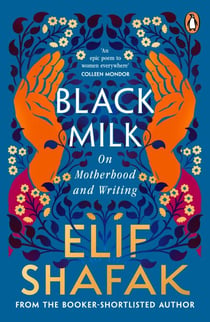 Black Milk - A beautifully written memoir on motherhood and writing from the bestselling author