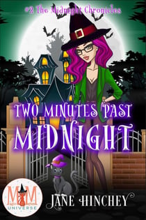 Two Minutes Past Midnight: Magic and Mayhem Universe - Midnight Chronicles, #2