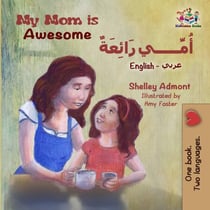 My Mom Is Awesome (English Arabic) - English Arabic Bilingual Collection
