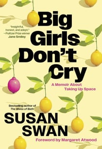 Big Girls Don't Cry - A Memoir About Taking Up Space