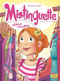 Mistinguette - Tome 5 - Mission Relooking
