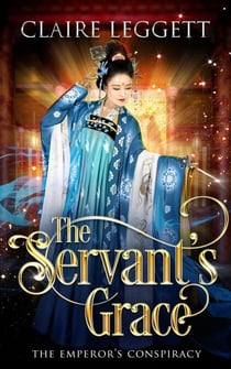 The Servant's Grace - The Emperor's Conspiracy, #3