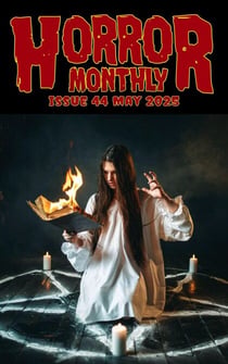 Horror Monthly #44 May 2025 - Horror Bulletin Monthly Issues, #44