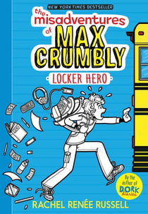 The Misadventures of Max Crumbly 1 - Locker Hero