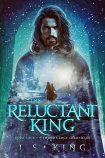 The Reluctant King - Sword's Edge Chronicles, #4