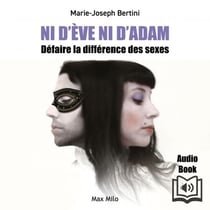 Ni d'Eve ni d'Adam - Défaire la différence des sexes