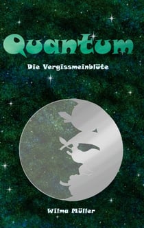 Quantum - Die Vergissmeinblüte